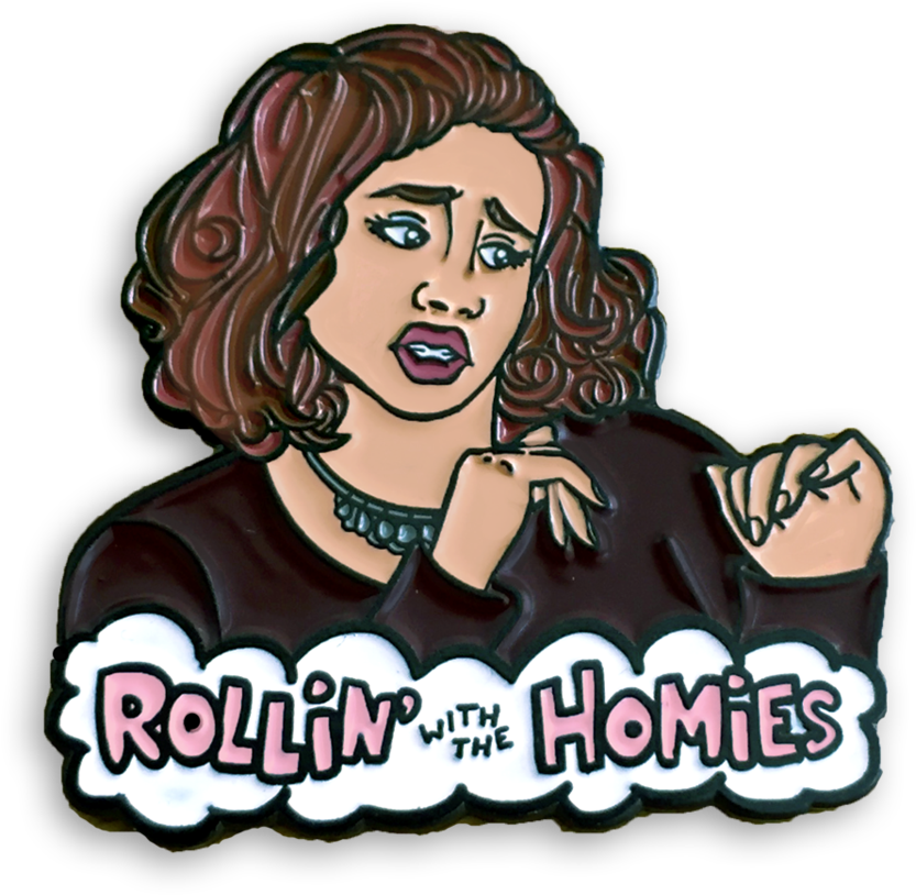 Rollin' With The Homies $10 Someone Is A Fan Of Clueless - Rolling With The Homies Pin (1024x916), Png Download