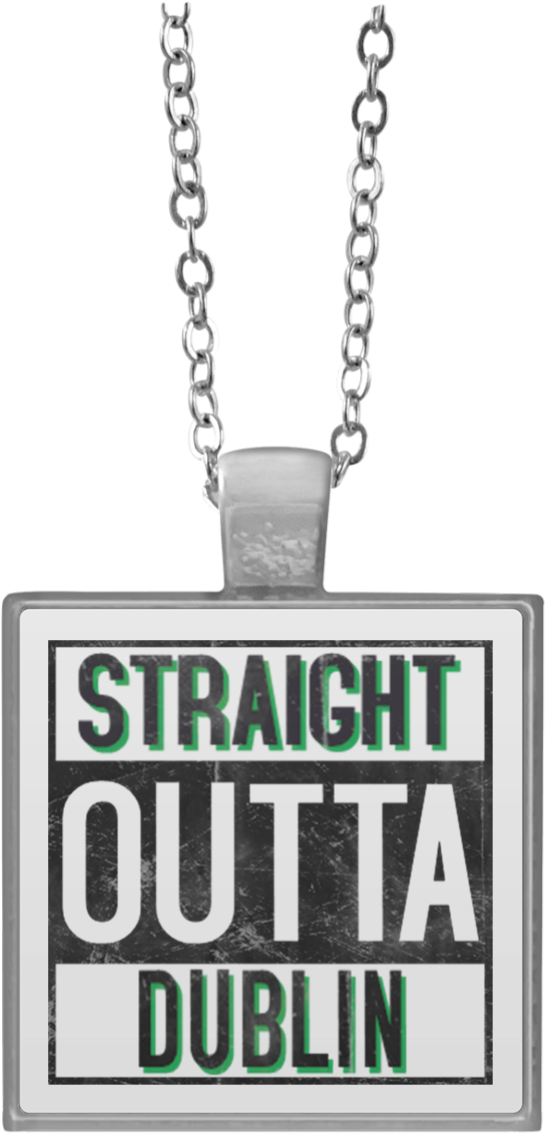 Straight Outta Dublin Square Necklace Notorious Gear- - Locket (1155x1155), Png Download