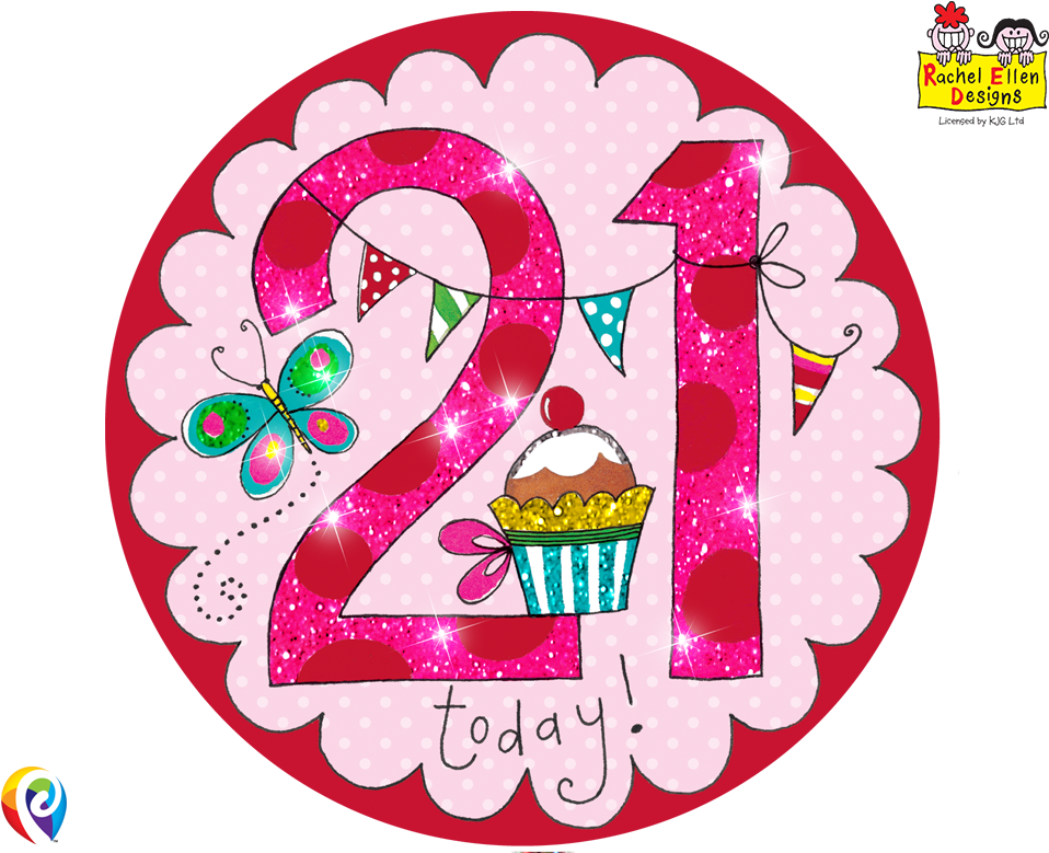 12cm Rachel Ellen Age 21/21st Birthday Pink Badge - Birthday (1000x800), Png Download
