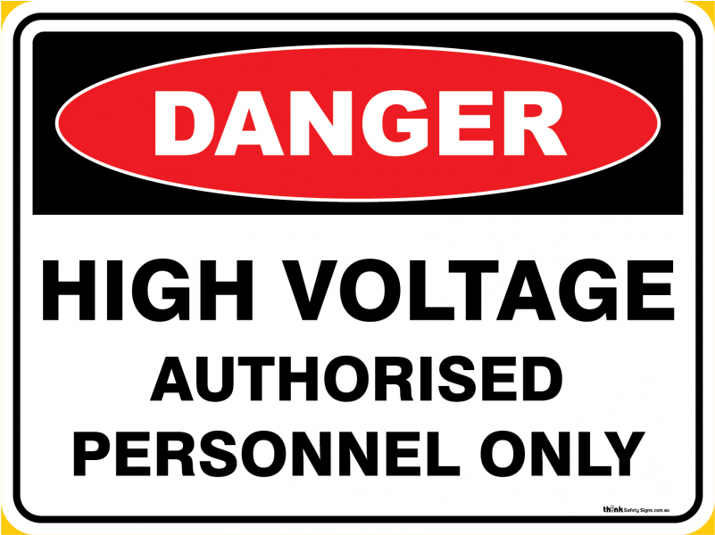 Danger High Voltage Authorised Personnel Only - Danger Signs (800x800), Png Download
