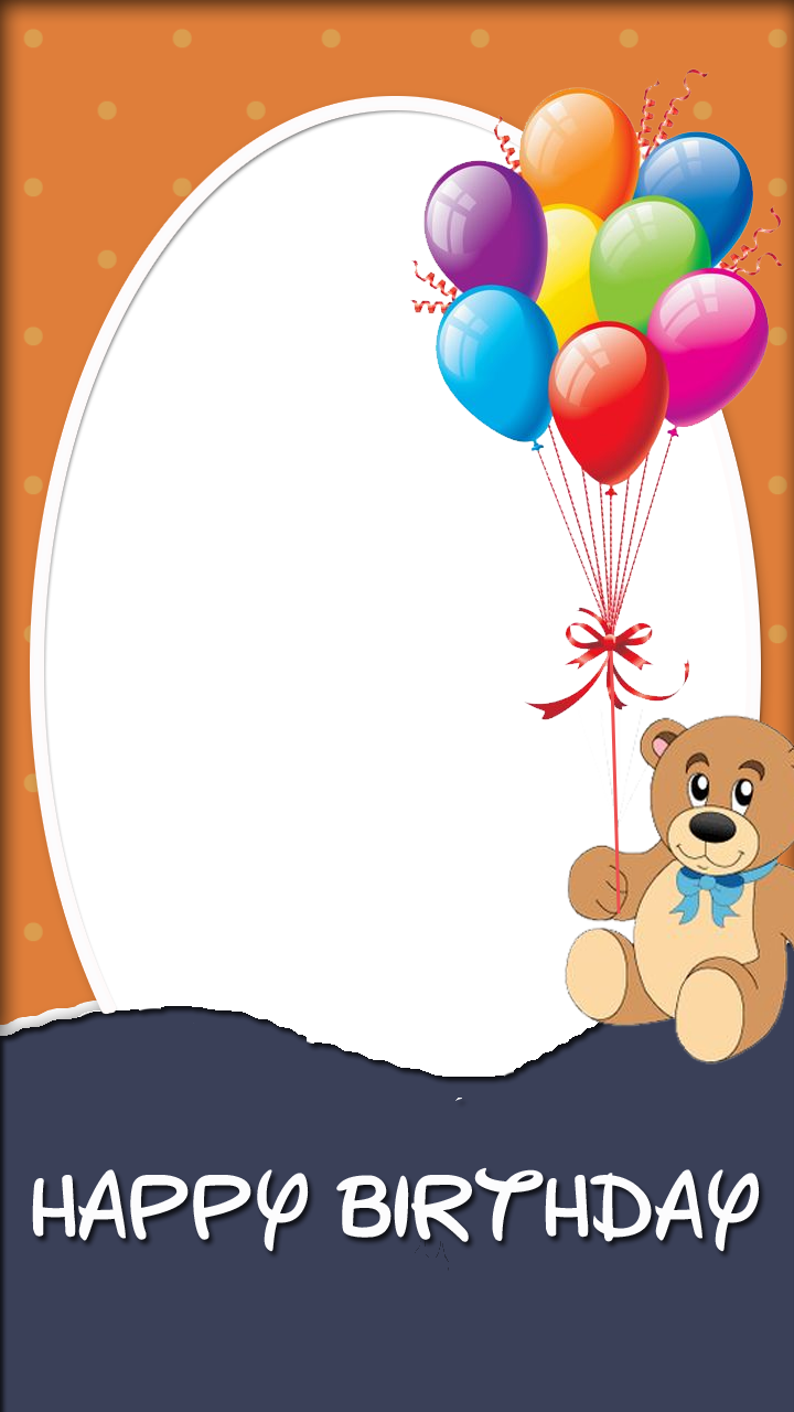 Birthday Frame With Teddy Bear - Happy Birthday Frame Png (720x1280), Png Download