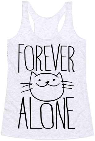 Forever Alone Racerback Tank - Active Tank (484x484), Png Download