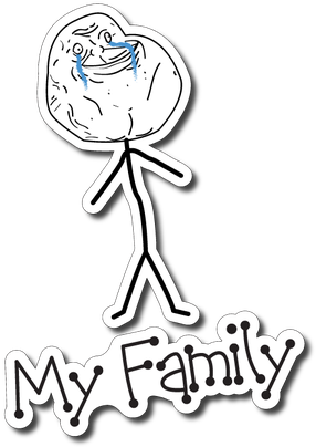 My Family - Forever Alone - My Family Stickers (600x600), Png Download