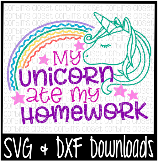 Free My Unicorn Ate My Homework Crafter File - Sorry Boys Daddy Is My Valentine (800x532), Png Download