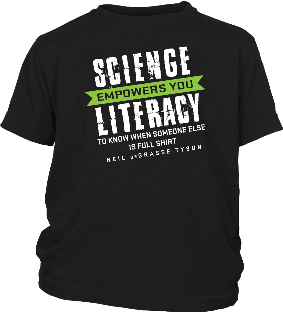 Neil Degrasse Tyson Science Literacy Quote Shirt - Edgy Meme T Shirt (1024x1024), Png Download