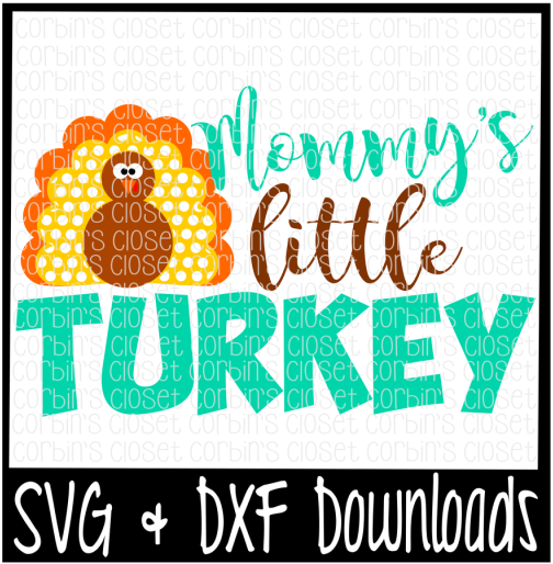 Free Mommy's Little Turkey Cutting File Crafter File - Illustration (800x532), Png Download