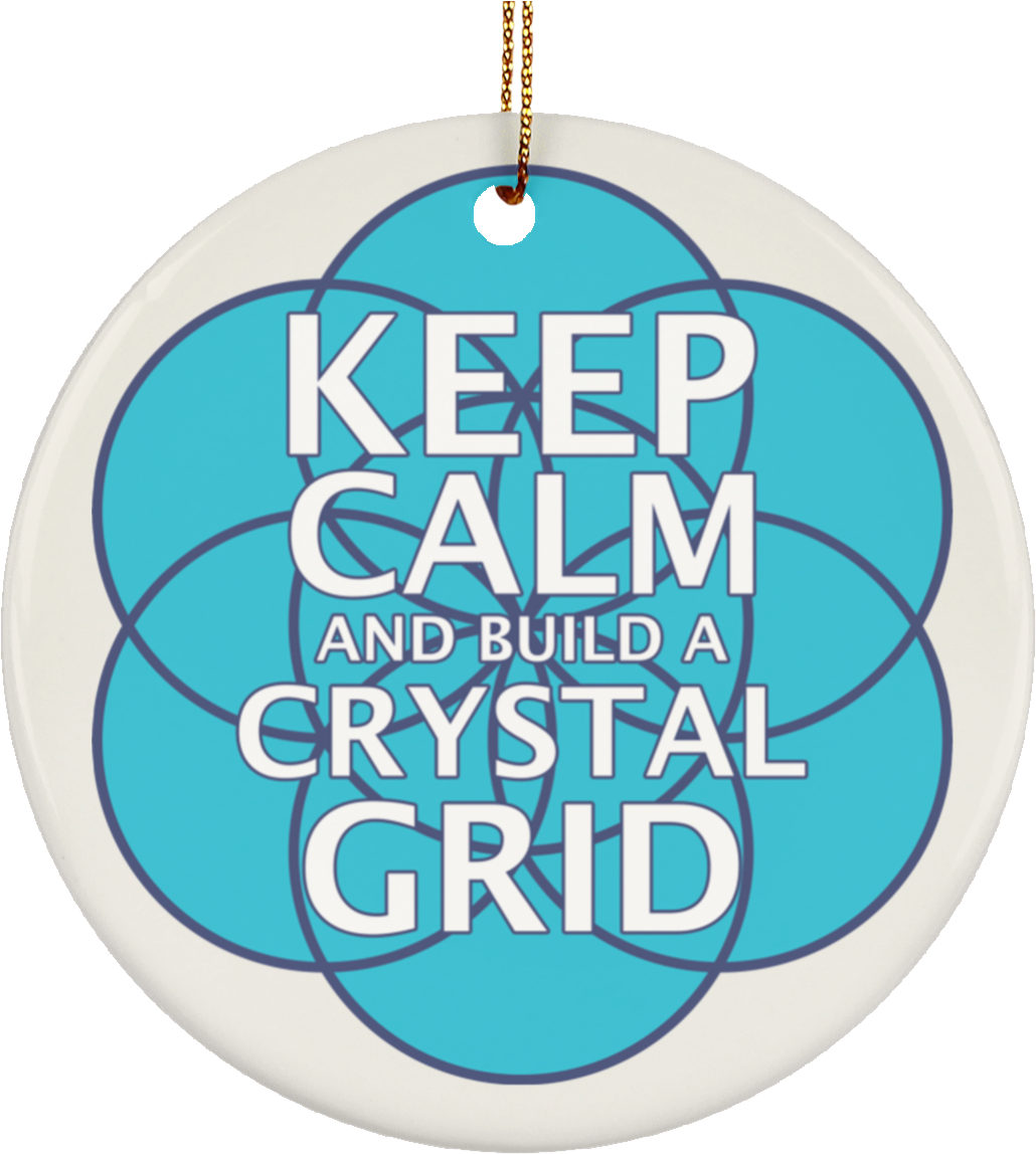 Keep Calm And Build A Crystal Grid - Circle (1155x1155), Png Download