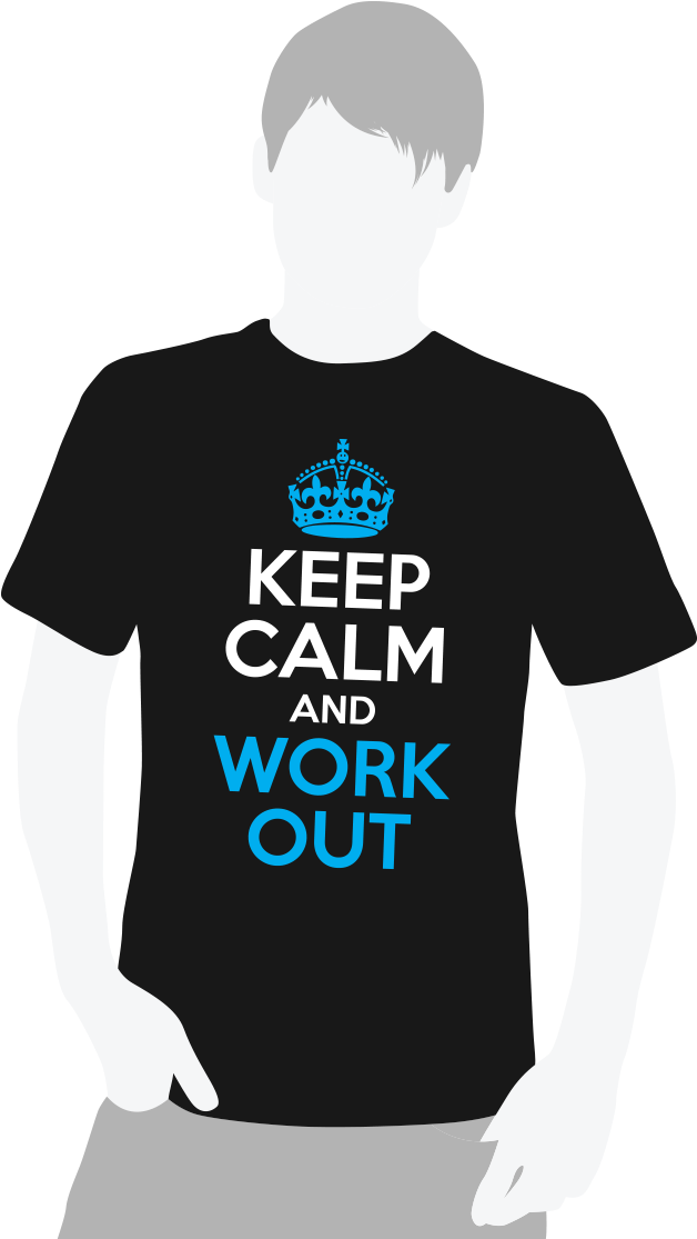 Tshirt Keep Calm And Work Out Front - Keep Calm And Carry (1181x1181), Png Download