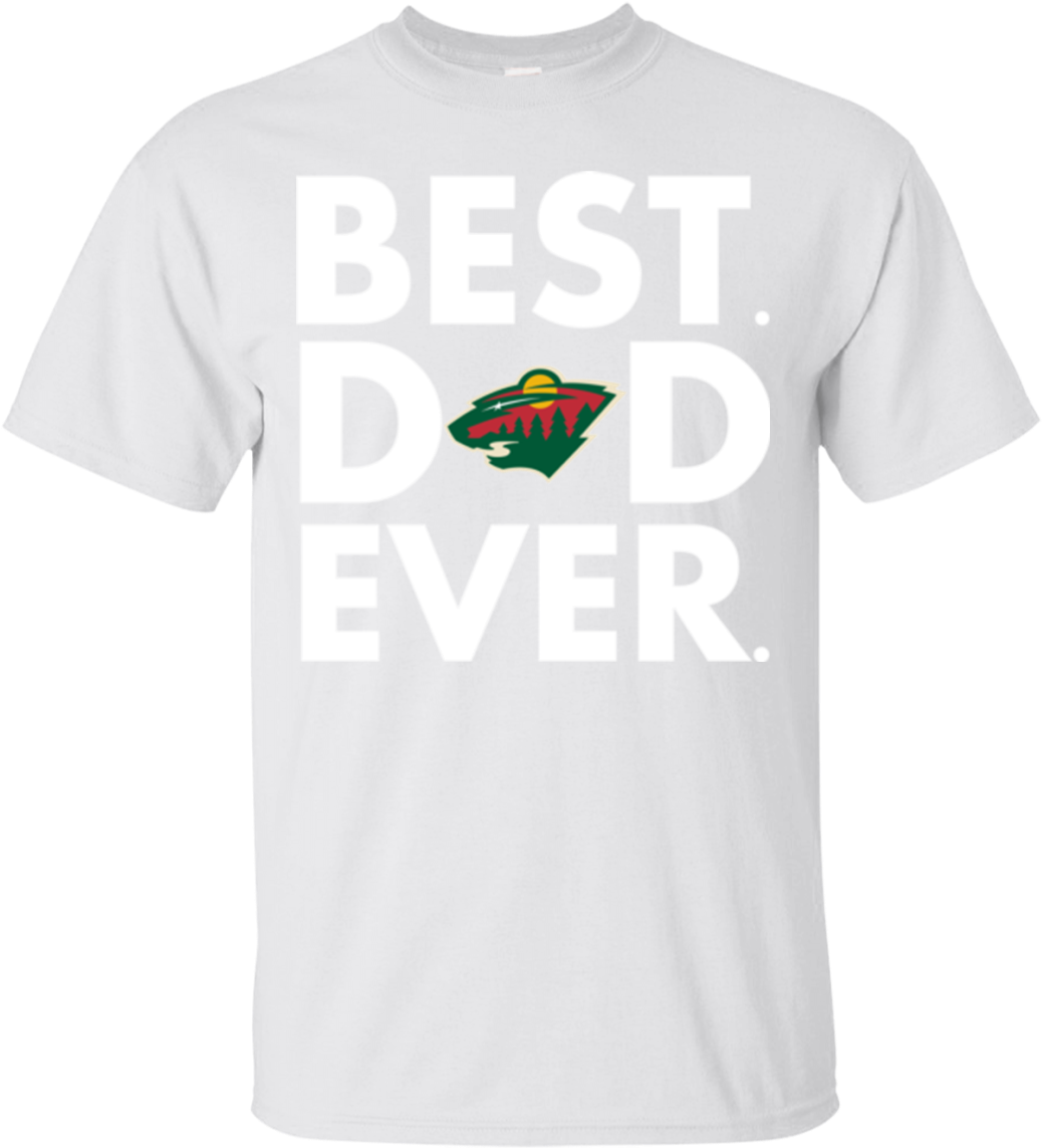 Best Dad Ever Father S Day Minnesota Wild Hoodies Sweatshirts - Minnesota Wild (1155x1155), Png Download