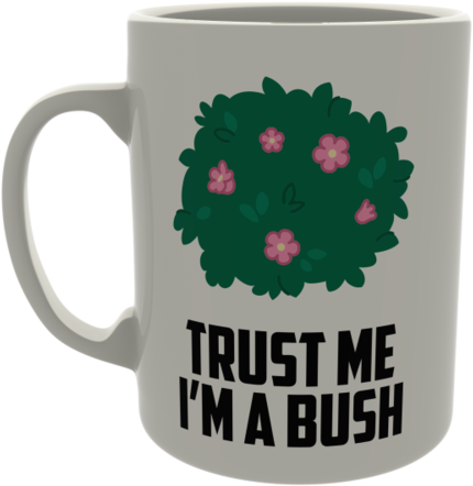 Trust Me I'm A Bush - Mug (500x633), Png Download