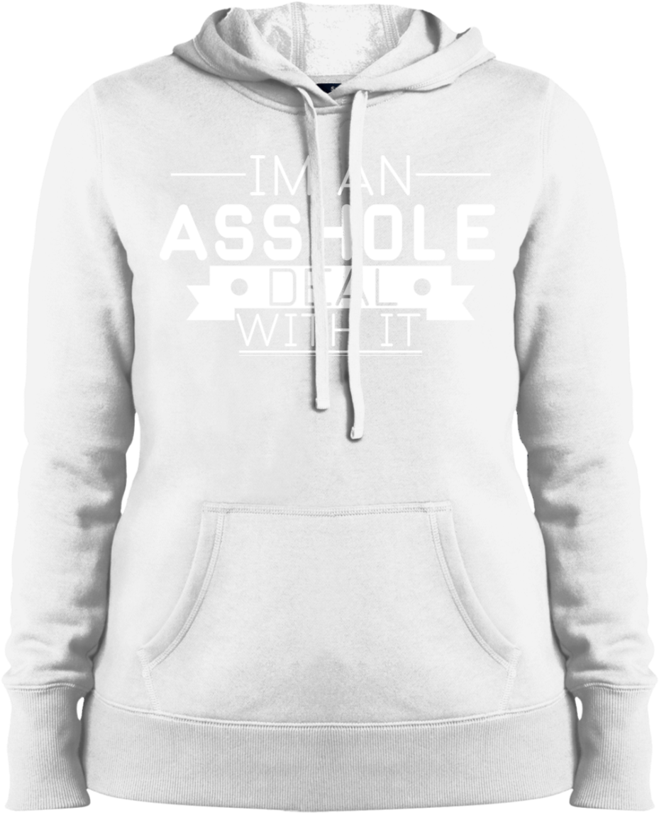 "im An Asshole" Ladies' Pullover Hooded Sweatshirt - Sweatshirt (1155x1155), Png Download