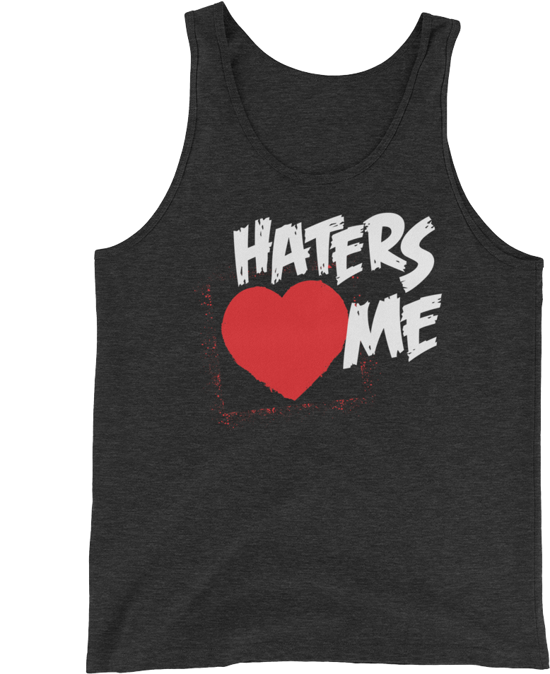 The Miz "haters Love Me" Unisex Tri-blend Tank Top - Haters Love Me (1000x1000), Png Download