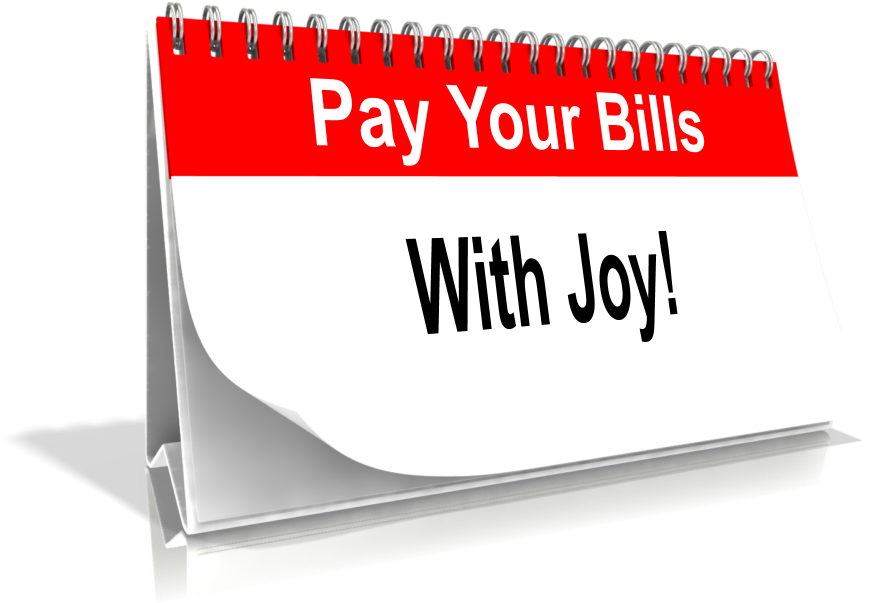 Pay Your Bills With Joy - Sign (1000x626), Png Download