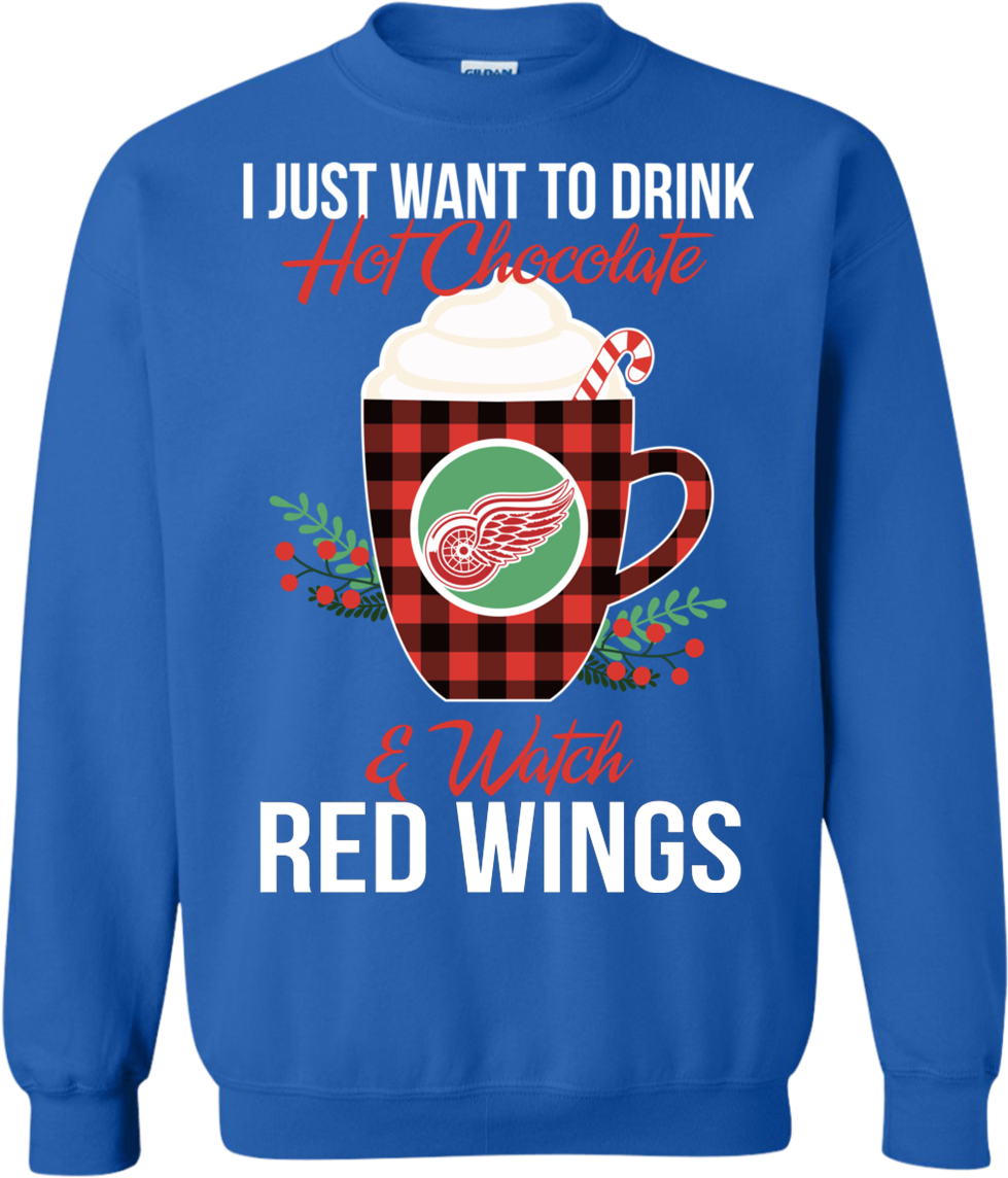 I Just Want To Drink Hot Chocolate & Watch Detroit - Sweater (1155x1155), Png Download