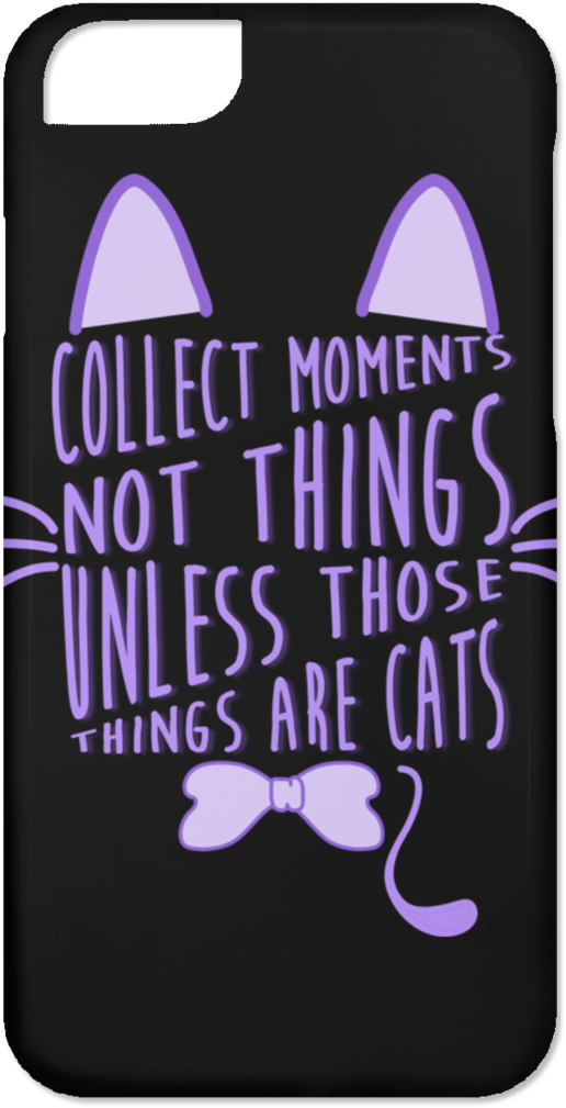 Collect Moments Not Things Cat Phone Cases - Iphone (1024x1024), Png Download