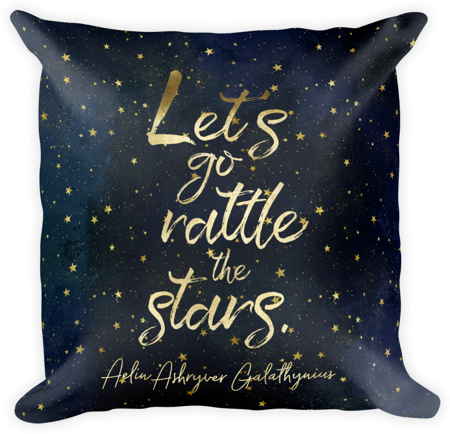 Throne Of Glass Quote Pillow - Let's Go Rattle The Stars Quote (1000x1000), Png Download