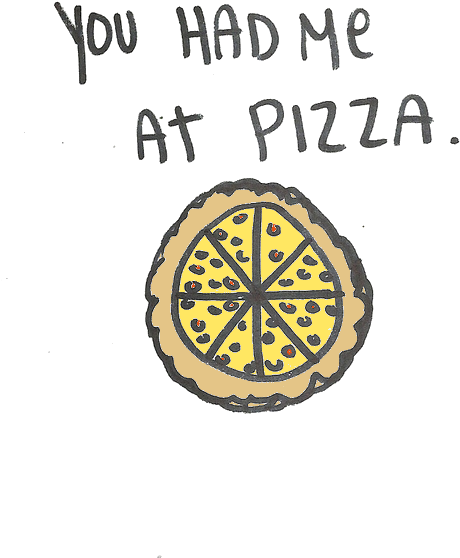 Its True - - You Had Me At Pizza (497x750), Png Download