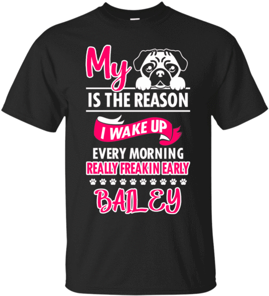 Personalized Pug My Dog Is The Reason I Wake Up - June Boy (600x600), Png Download