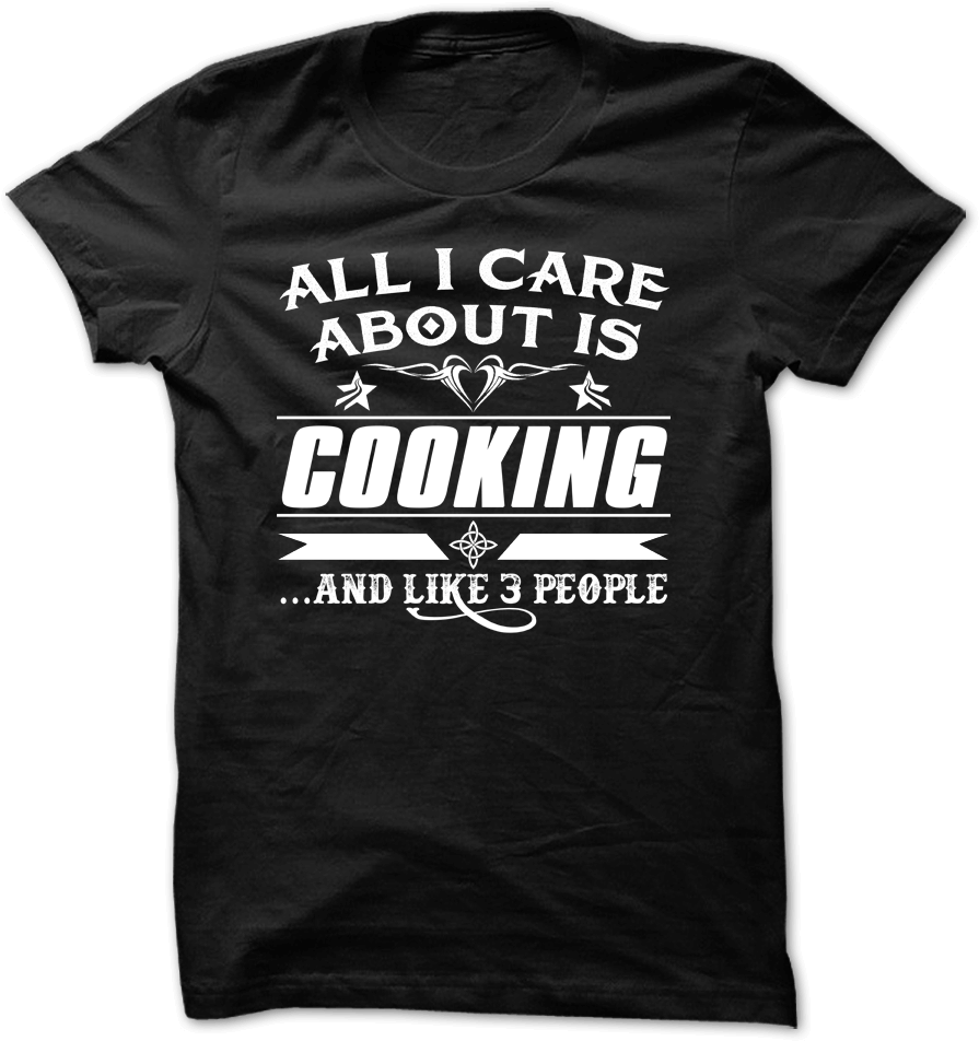 All I Care About Is Cooking And Like 3 People Chef - Mockup (1010x1010), Png Download